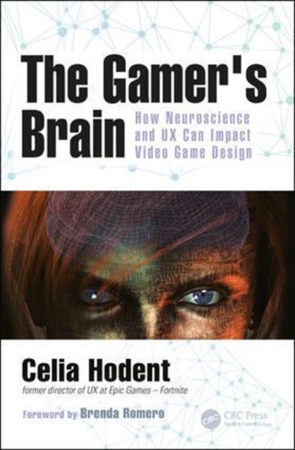 The Gamer's Brain, CELIA (EPIC GAMES,  Cary, North Carolina, USA) Hodent - Paperback - 9781498775502