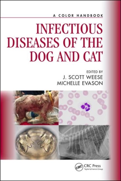 Infectious Diseases of the Dog and Cat, J Scott Weese ; Michelle Evason - Gebonden - 9781498775519