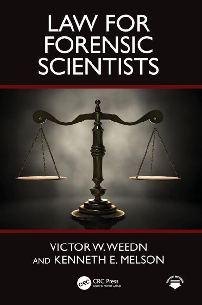Law for Forensic Scientists, Victor W. (George Washington University Weedn ; Kenneth E. (George Washington University Melson - Gebonden - 9781498777964