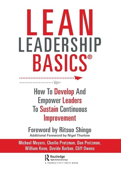Lean Leadership BASICS, Michael (Consultant Meyers ; Charles (Business Improvement Group Protzman ; Dan (Business Improvement Group Protzman ; Davide Barbon - Paperback - 9781498780957