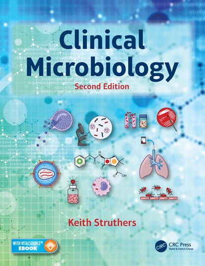 Clinical Microbiology, J. KEITH (CONSULTANT MEDICAL MICROBIOLOGIST,  Coventry, United Kingdom) Struthers - Paperback - 9781498786898