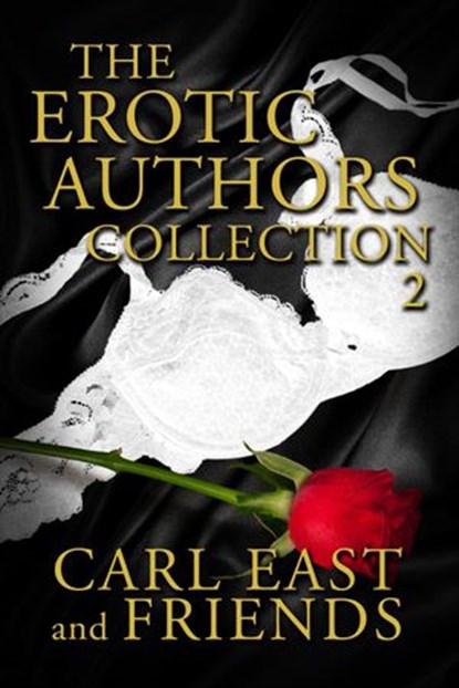 The Erotic Authors Collection 2, Carl East - Ebook - 9781498916103