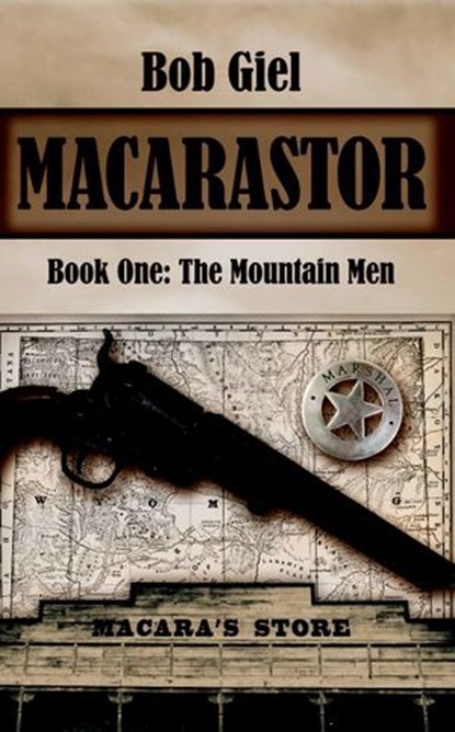 Macarastor Book One: The Mountain Men, Bob Giel - Ebook - 9781498933100