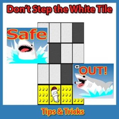Don’t Step the White Tile: Tips & Tricks, RAM Internet Media - Ebook - 9781498935838