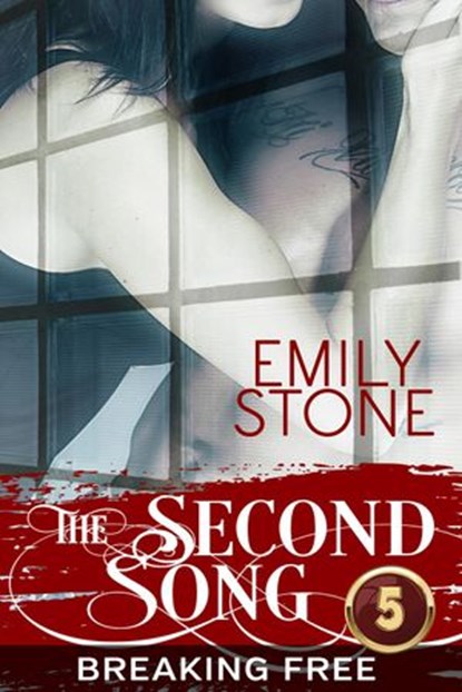 The Second Song #5: Breaking Free, Emily Stone - Ebook - 9781498941495