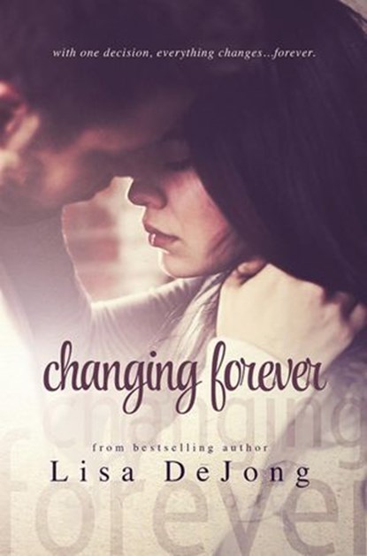 Changing Forever, Lisa De Jong - Ebook - 9781498945837