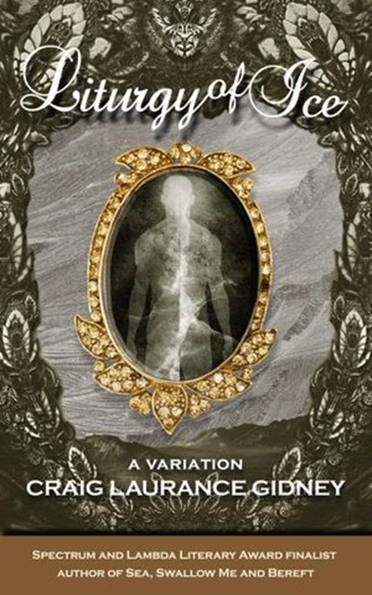 Liturgy of Ice: A Variation, Craig Laurance Gidney - Ebook - 9781498960489