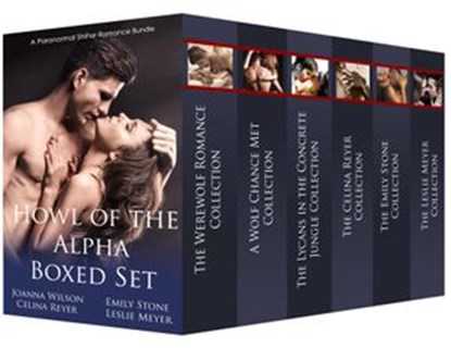 Howl of the Alpha Boxed Set - A Paranormal Shifter Romance Bundle, Joanna Wilson ; Celina Reyer ; Emily Stone ; Leslie Meyer - Ebook - 9781498960540