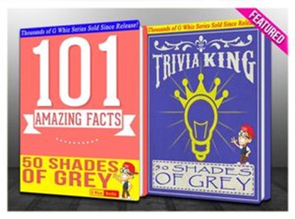 Fifty Shades of Grey - 101 Amazing Facts & Trivia King!, G Whiz - Ebook - 9781498971768