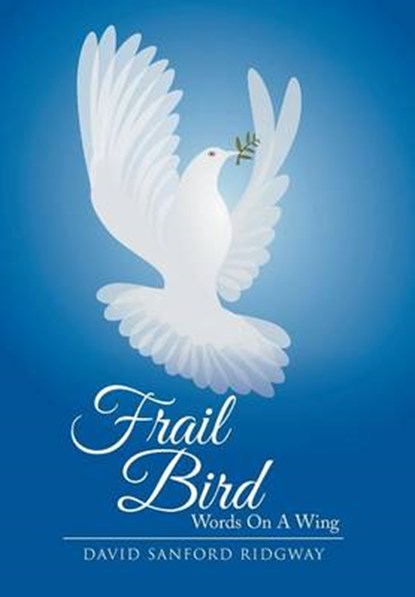 Frail Bird, RIDGWAY,  David Sanford - Gebonden - 9781499069846