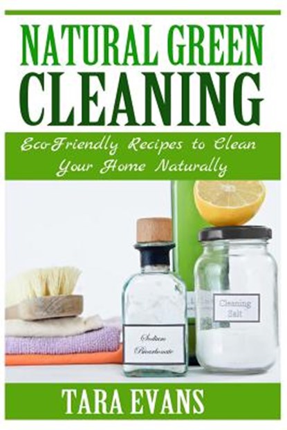 NATURAL GREEN CLEANING, Tara Evans - Paperback - 9781499100433