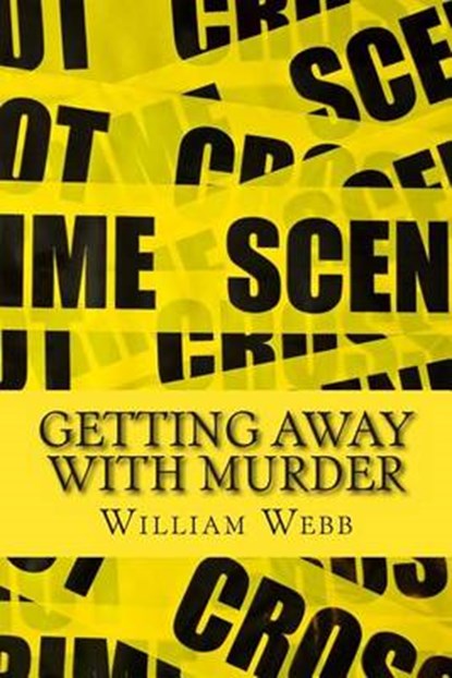 Getting Away With Murder, WEBB,  William - Paperback - 9781499113709