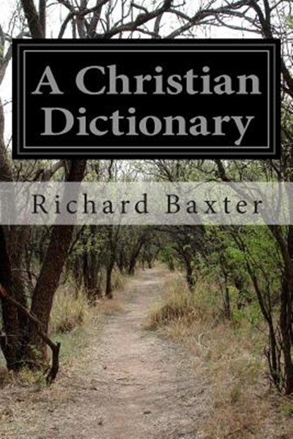 A Christian Dictionary: Christian Politics, Richard Baxter - Paperback - 9781499138344