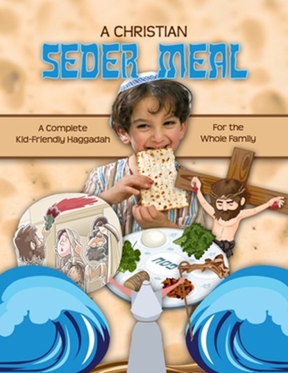 A Christian Seder Meal: For Kids and Their Whole Family, Becky Fischer - Paperback - 9781499206296