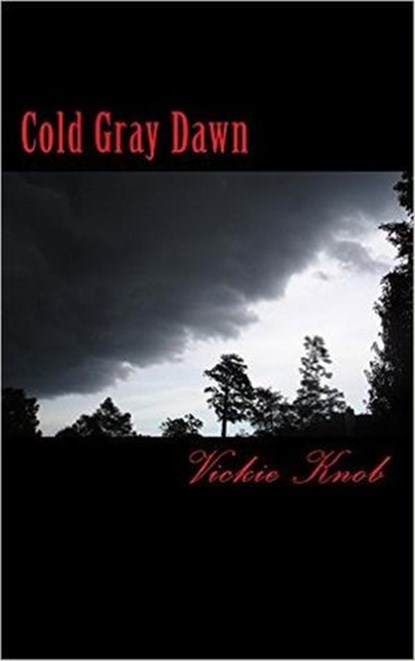 Cold Gray Dawn, Vickie Knob - Ebook - 9781499301168