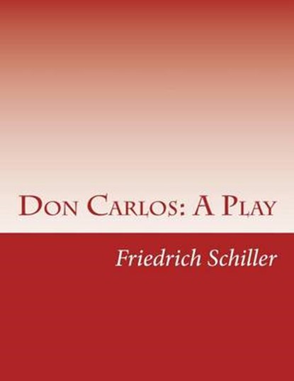 Don Carlos, SCHILLER,  Friedrich - Paperback - 9781499327052