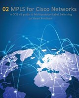 MPLS for Cisco Networks - Fordham Stuart D Fordham - 9781499369779