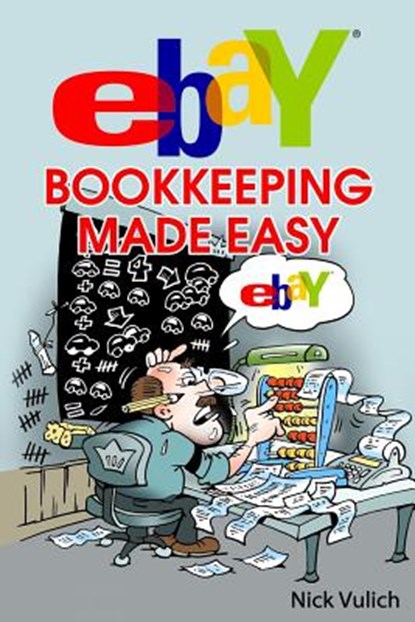 Ebay Bookkeeping Made Easy, Nick Vulich - Paperback - 9781499389746