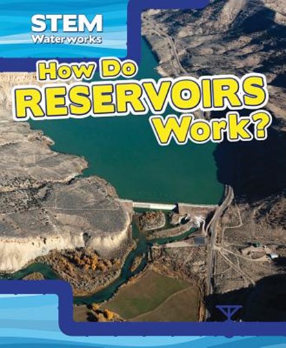 How Do Reservoirs Work?, Therese M. Shea - Paperback - 9781499420111