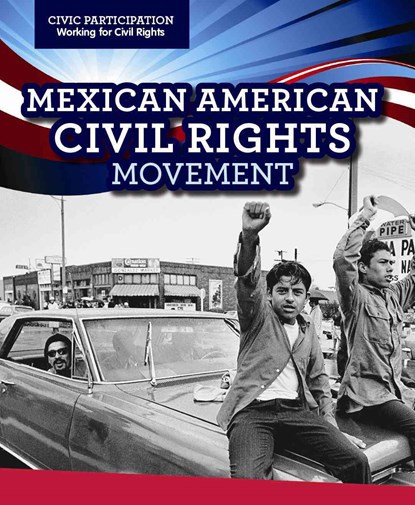 Mexican American Civil Rights Movement, Christine Honders - Paperback - 9781499426847