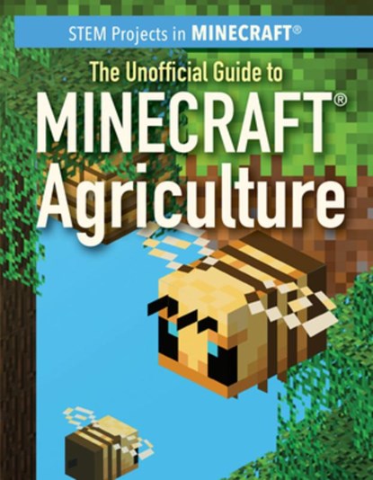 The Unofficial Guide to Minecraft(r) Agriculture, KEPPELER,  Jill - Paperback - 9781499446890