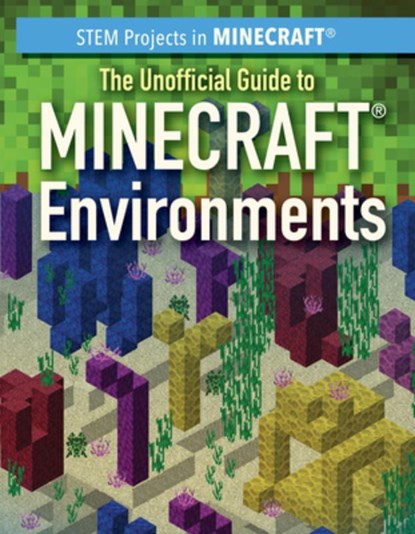 The Unofficial Guide to Minecraft(r) Environments, KEPPELER,  Jill - Paperback - 9781499446951