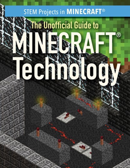 The Unofficial Guide to Minecraft(r) Technology, KEPPELER,  Jill - Paperback - 9781499447019