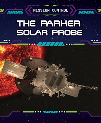 The Parker Solar Probe, Jennifer Lombardo - Gebonden - 9781499449884