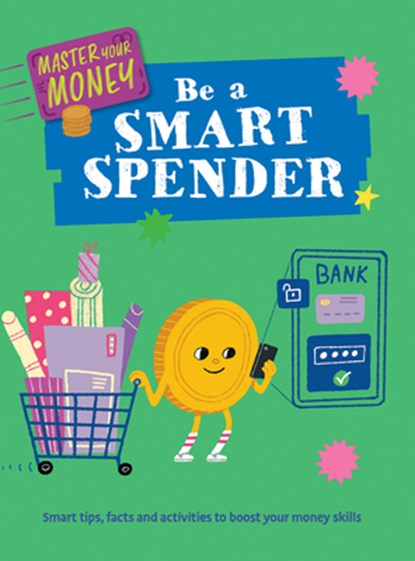 Be a Smart Spender, Izzi Howell - Paperback - 9781499453850
