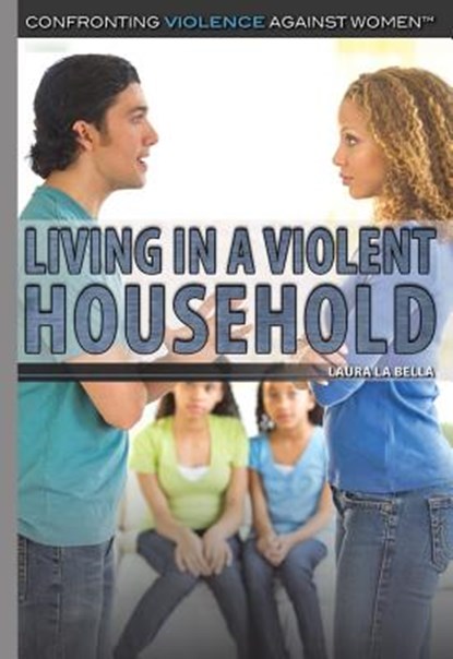 Living in a Violent Household, Laura La Bella - Paperback - 9781499460353