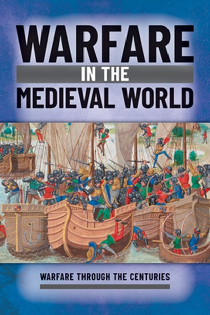 Warfare in the Medieval World, Ian Westwell - Paperback - 9781499478587