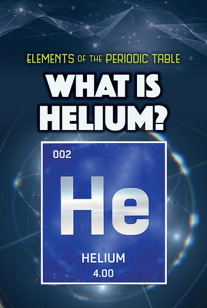 What Is Helium?, Kathleen A. Klatte - Paperback - 9781499478891