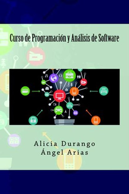 Curso de Programación y Análisis de Software, Ángel Arias ; Alicia Durango - Ebook - 9781499667110