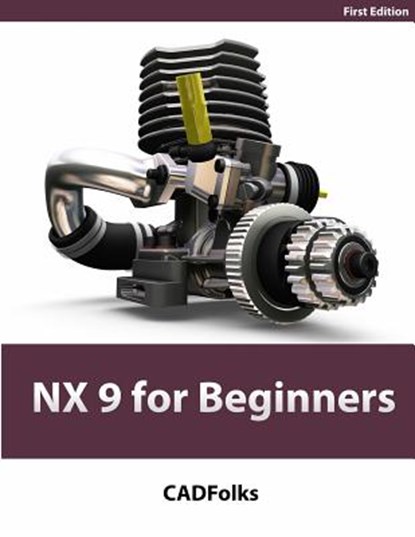 NX 9 for Beginners: Black & White, Cadfolks - Paperback - 9781499779363