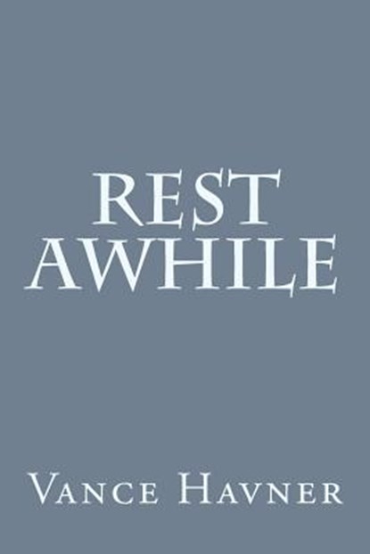 Rest Awhile, Vance Havner - Paperback - 9781499780536