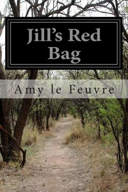 Jill's Red Bag, Amy Le Feuvre - Paperback - 9781499792751