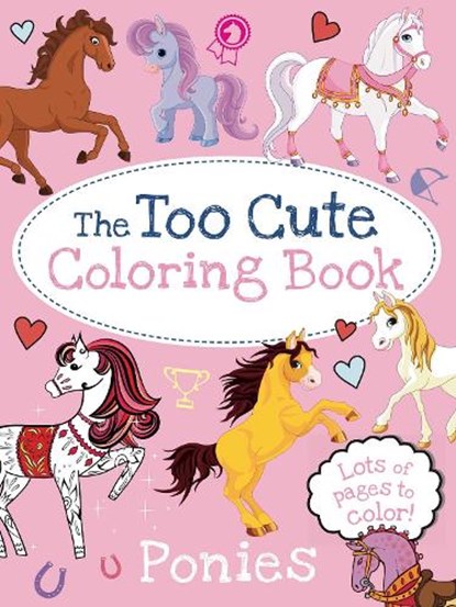 The Too Cute Coloring Book: Ponies, Little Bee Books - Paperback - 9781499804676