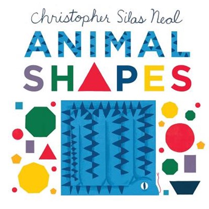 Animal Shapes, Christopher Silas Neal - Gebonden - 9781499805345