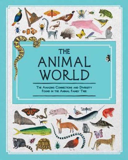 The Animal World: The Amazing Connections and Diversity Found in the Animal Family Tree, Jules Howard - Gebonden - 9781499806328