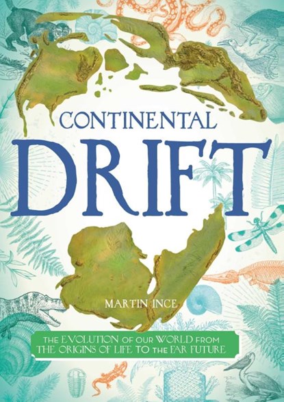 CONTINENTAL DRIFT, Martin Ince - Gebonden - 9781499806342
