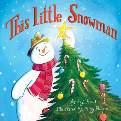 This Little Snowman, Aly Fronis - Gebonden - 9781499807165
