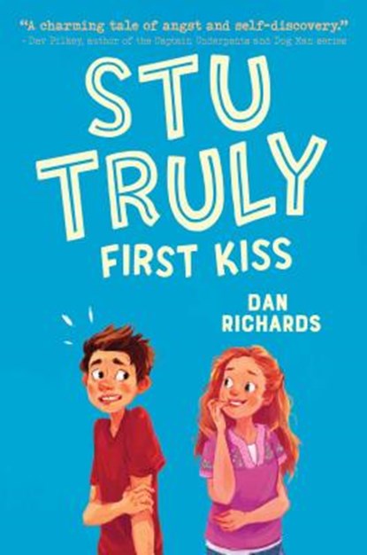 Stu Truly: First Kiss, Dan Richards - Gebonden - 9781499808919