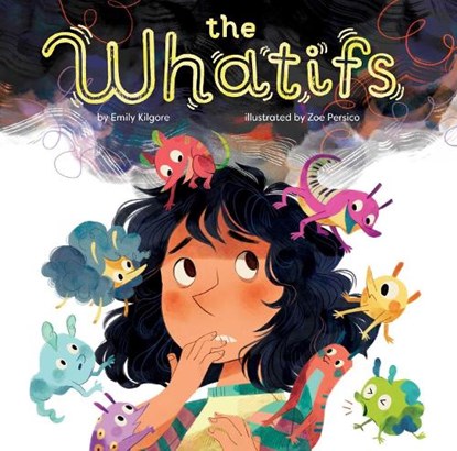 The Whatifs, Emily Kilgore - Gebonden - 9781499810295