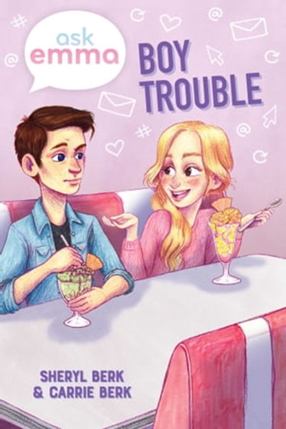 Boy Trouble (Ask Emma Book 3), Carrie Berk ; Sheryl Berk - Ebook - 9781499810363