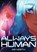 ALWAYS HUMAN, Ari North - Paperback - 9781499811094