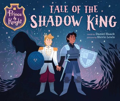 Haack, D: Prince & Knight: Tale of the Shadow King, Daniel Haack - Gebonden - 9781499811216