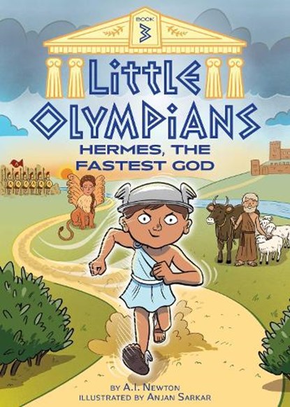 Little Olympians 3: Hermes, the Fastest God, A. I. Newton - Paperback - 9781499811544