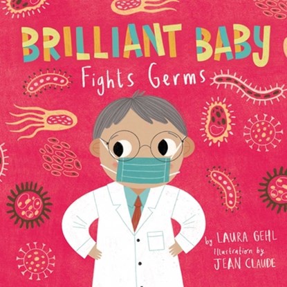 Brilliant Baby Fights Germs, Laura Gehl - Gebonden - 9781499812275