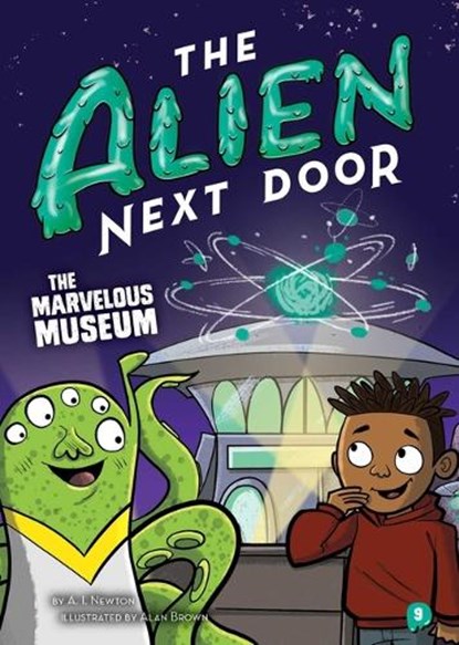 The Alien Next Door 9: The Marvelous Museum, A. I. Newton - Gebonden - 9781499813630