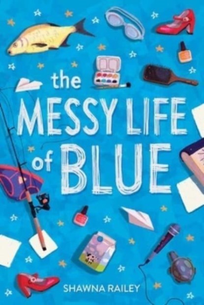 Messy Life of Blue, Shawna Railey - Paperback - 9781499814347